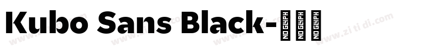 Kubo Sans Black字体转换